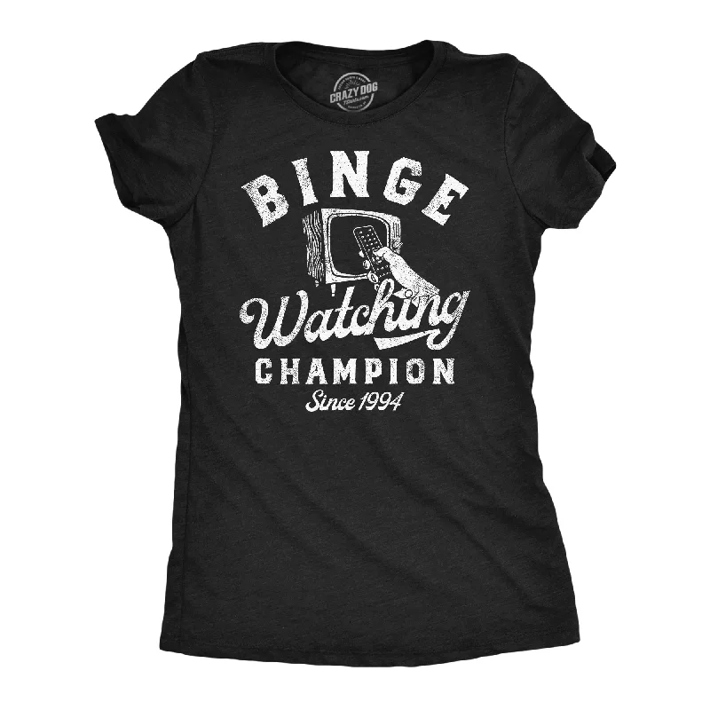 Binge Watching Champion Women's T Shirt