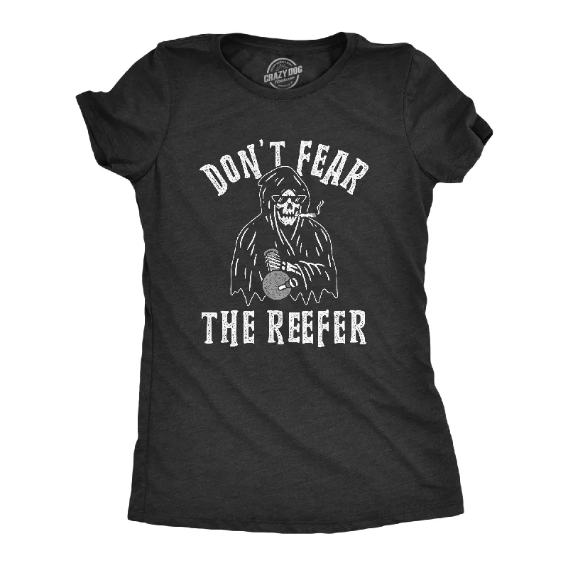 Don't Fear The Reefer Women's T Shirt