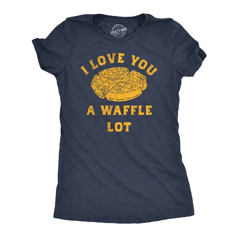 I Love You A Waffle Lot Women's T Shirt