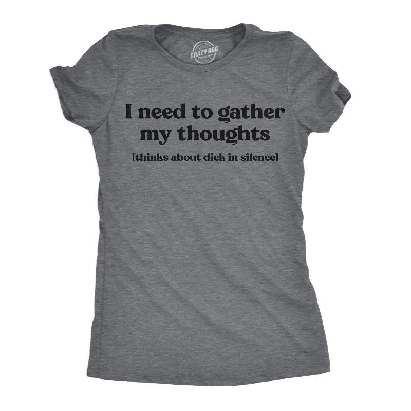 I Need To Gather My Thoughts Dicks Women's T Shirt