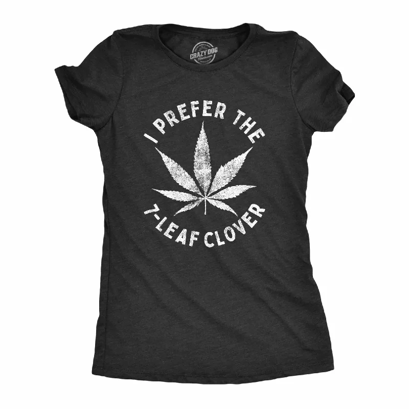 I Prefer The 7-Leaf Clover Women's T Shirt