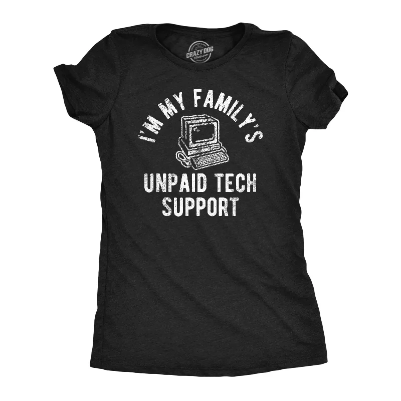 Im My Familys Unpaid Tech Support Women's T Shirt