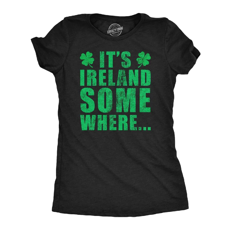 Its Ireland Somewhere Women's T Shirt