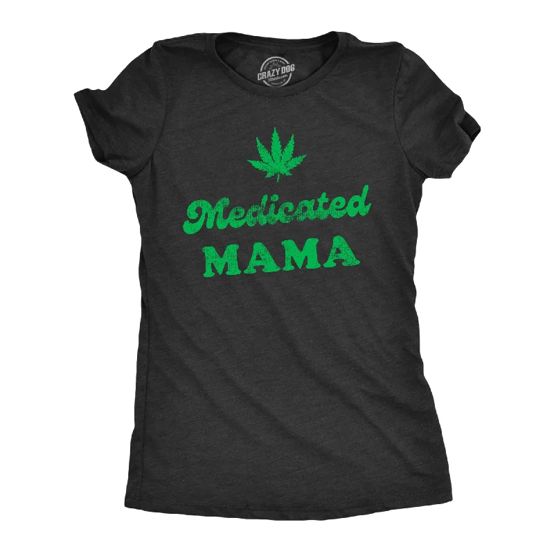 Medicated Mama Women's T Shirt