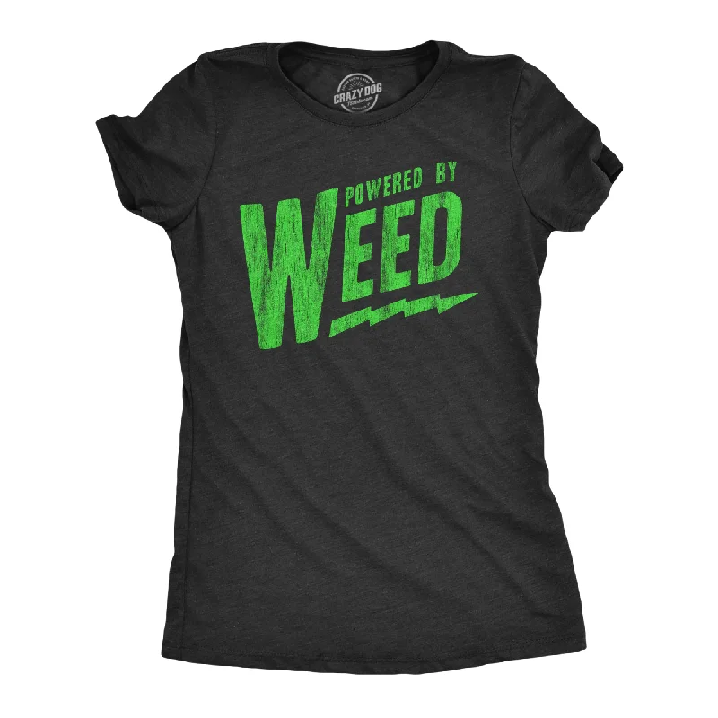 Powered By Weed Women's T Shirt