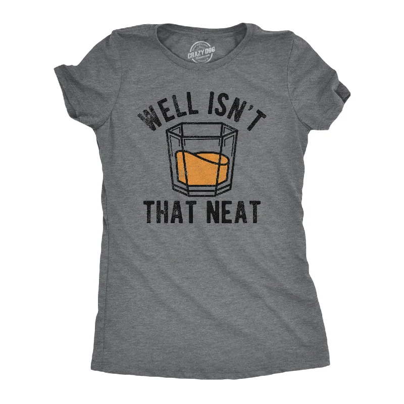 Well Isnt That Neat Women's T Shirt